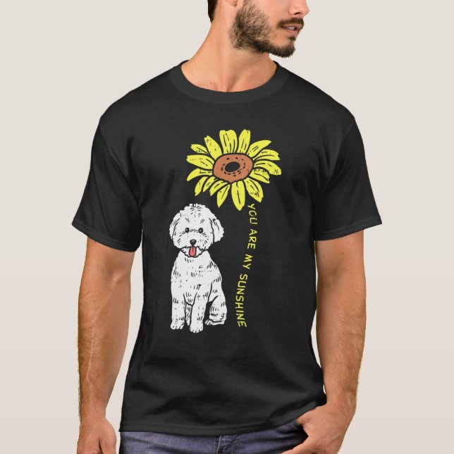 You Are My Sunshine Bichon Frise Sunflower Dog Lov T-Shirt (Front)