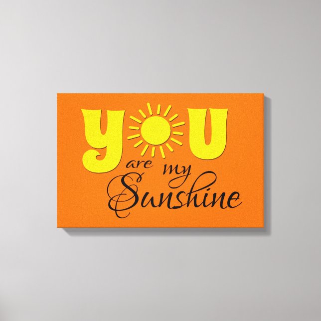 You are my sunshine canvas print (Front)