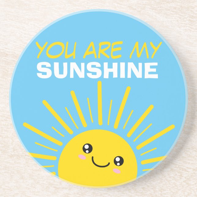 You are my sunshine coaster (Front)