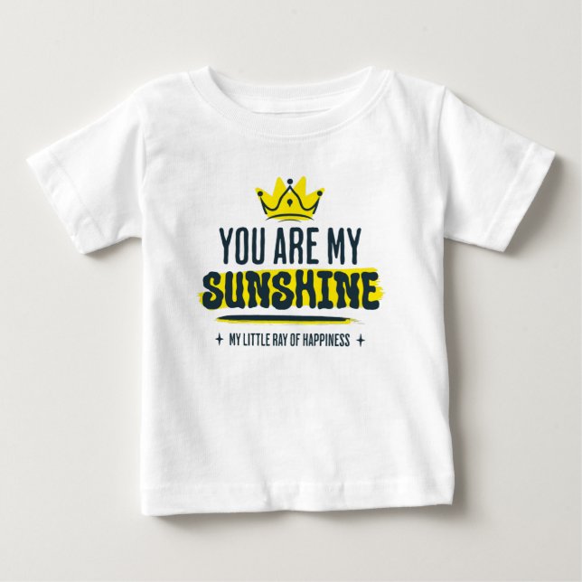 You Are My Sunshine Cute Inspirational Quote Baby T-Shirt (Front)