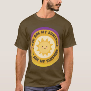 You Are My Sunshine Cute Smiling Sun Positive Quot T-Shirt