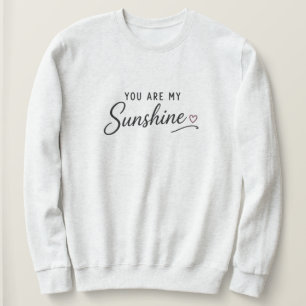 You Are My Sunshine Daughter Quote Sweatshirt