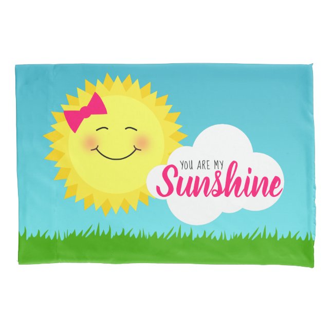 You Are My Sunshine Girly Sun Pillowcase (Front)