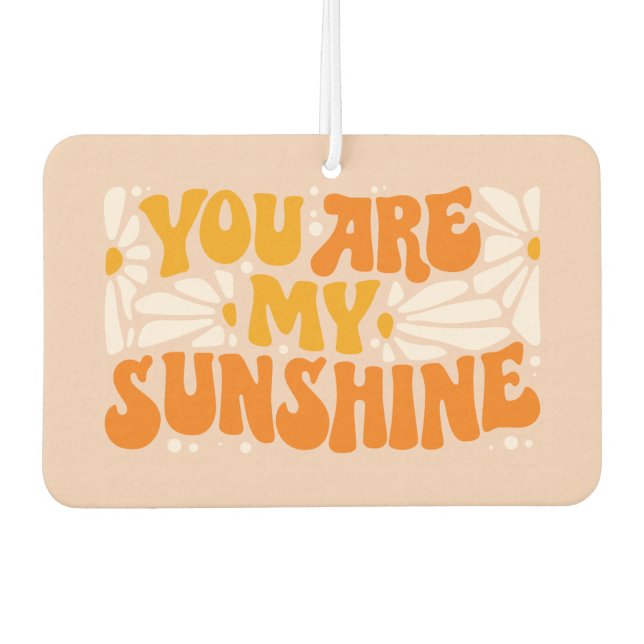 You Are My Sunshine Groovy Graphic Car Air Freshener (Front)