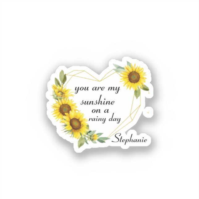 You are my sunshine heart sunflowers ,love saying (Front)