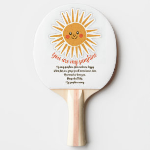 You are my sunshine lyrics  ping pong paddle