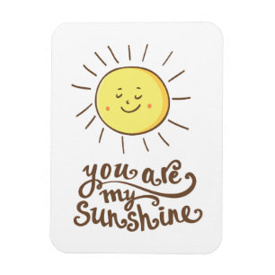 You Are My Sunshine Magnet