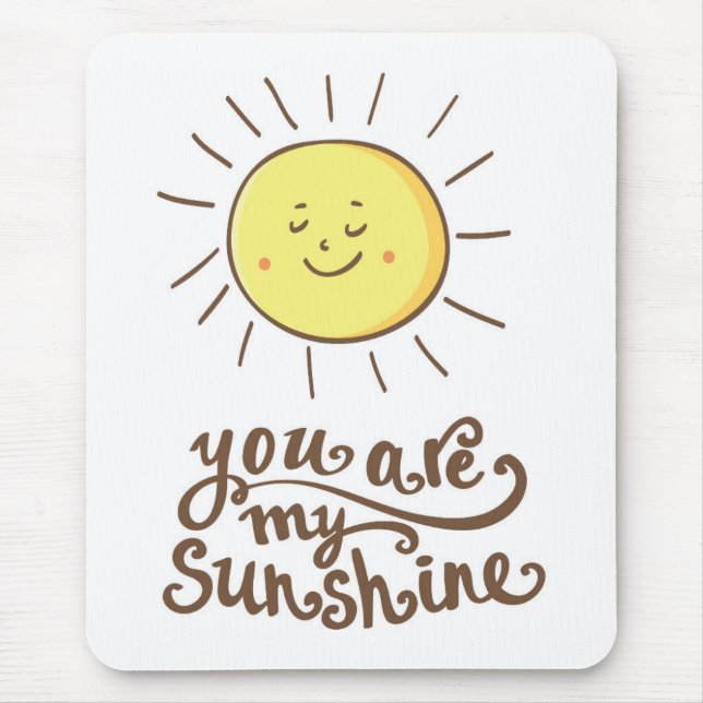 You Are My Sunshine Mouse Pad (Front)