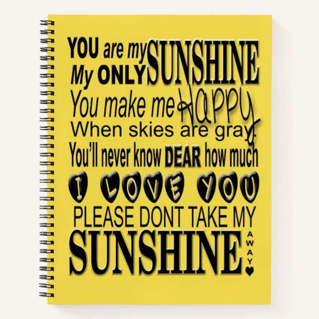 You Are My Sunshine, My Only Sunshin Notebook (Front)