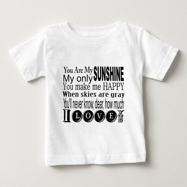 You Are My Sunshine My Only Sunshine Baby T-Shirt (Front)