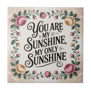 You Are My Sunshine, My Only Sunshine Tile