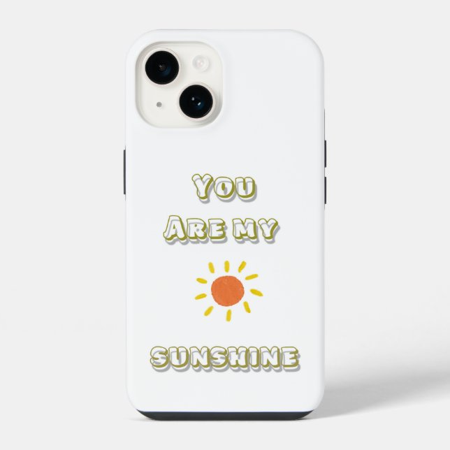 You Are My Sunshine Phone Case (Back)