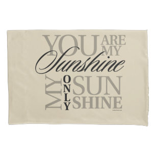 You Are My Sunshine Pillowcase