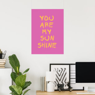 You are my sunshine  poster