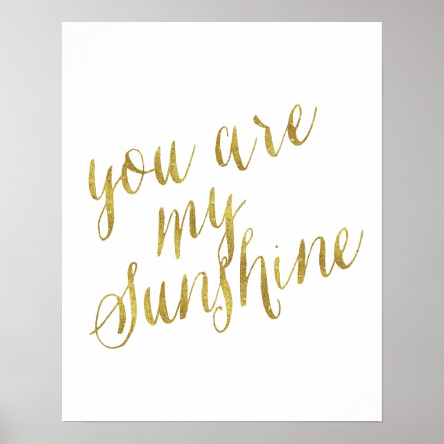 You Are My Sunshine Quote Faux Gold Foil Sparkly Poster (Front)