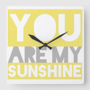 You Are My Sunshine Square Wall Clock