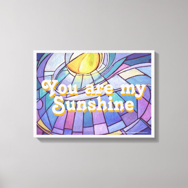 You are my Sunshine Stained Glass Art Canvas Print (Front)