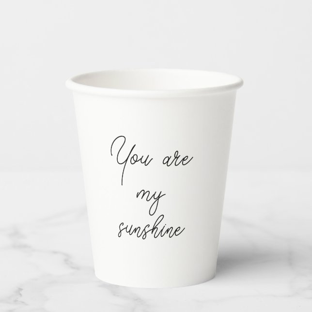 You are my sunshine sun motivation quote mindful paper cups (Front)