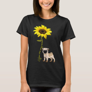 You Are My Sunshine Sunflower Cute Pug Dog Lover E T-Shirt