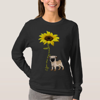 You Are My Sunshine Sunflower Cute Pug Dog Lover E T-Shirt