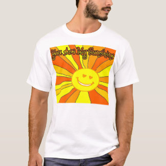 You are my sunshine T-Shirt