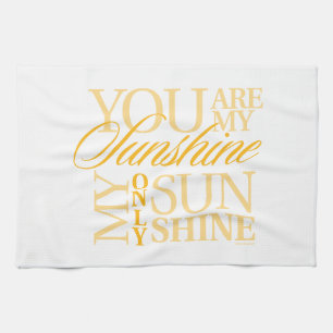 You Are My Sunshine Tea Towel