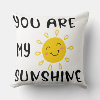 You Are My Sunshine Throw Pillow