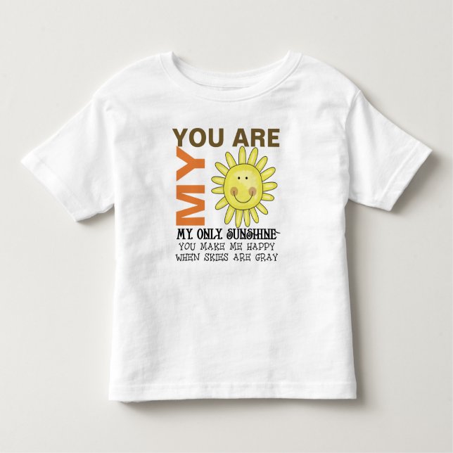 You Are My Sunshine Toddler T-Shirt (Front)
