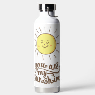 You Are My Sunshine Water Bottle