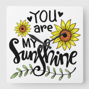 You are my Sunshine with Sunflower Square Wall Clock