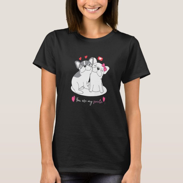 You Are My Sweetie Outfit For Loved Ones T-Shirt (Front)
