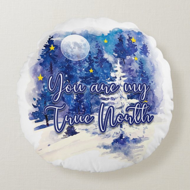 You Are My True North Round Cushion (Front)