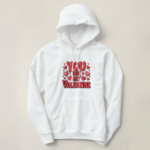 You Are My Valentine Hoodie