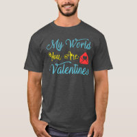 You are my world Valentine's