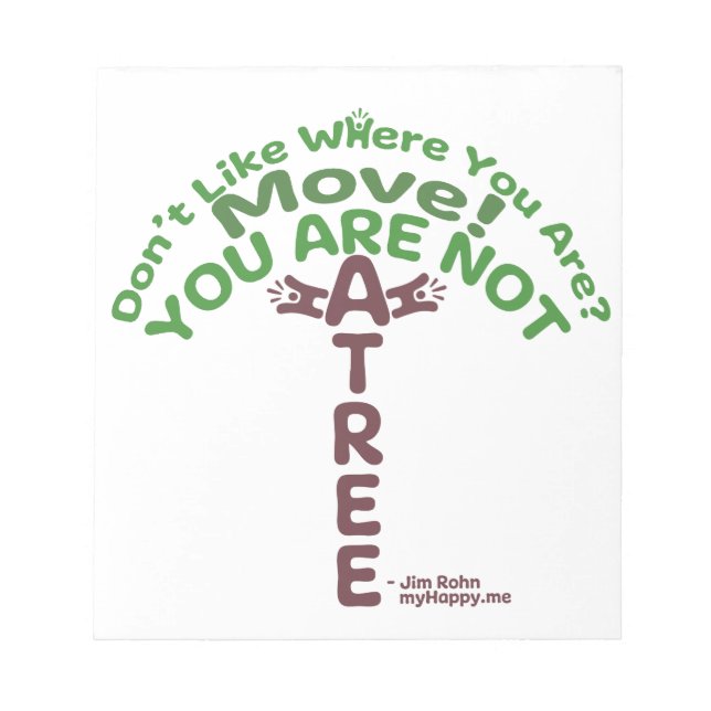 You Are Not A Tree! - Jim Rohn Notepad (Front)