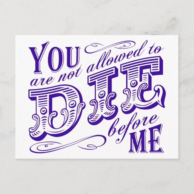 you are not allowed to die before me postcard (Front)