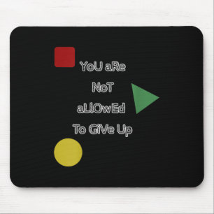 You Are Not Allowed To Give Up Motivation Mouse Pad