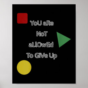 You Are Not Allowed To Give Up Motivation  Poster