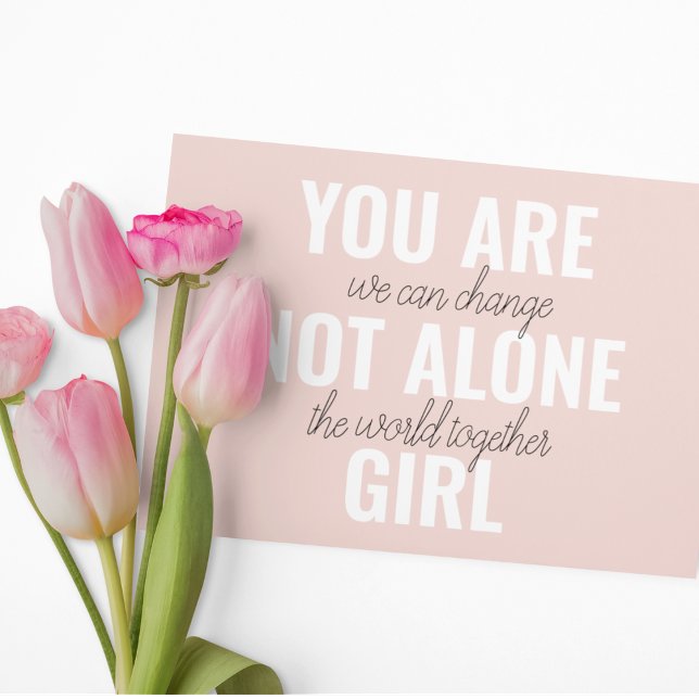 You Are Not Alone Girl Positive Motivation Quote  (Creator Uploaded)