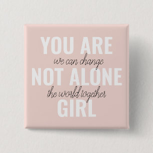 You Are Not Alone Girl Positive Motivation Quote  15 Cm Square Badge