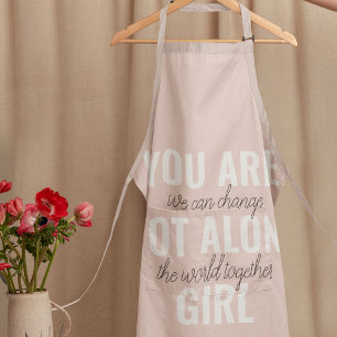 You Are Not Alone Girl Positive Motivation Quote Apron