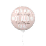 You Are Not Alone Girl Positive Motivation Quote Balloon<br><div class="desc">You Are Not Alone Girl Positive Motivation Quote</div>