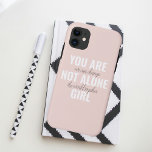 You Are Not Alone Girl Positive Motivation Quote  Case-Mate iPhone Case<br><div class="desc">You Are Not Alone Girl Positive Motivation Quote</div>