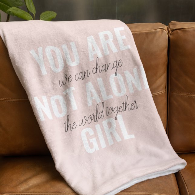 You Are Not Alone Girl Positive Motivation Quote  Fleece Blanket (Creator Uploaded)
