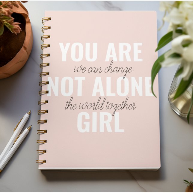 You Are Not Alone Girl Positive Motivation Quote  Notebook (Creator Uploaded)