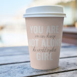 You Are Not Alone Girl Positive Motivation Quote  Paper Cups<br><div class="desc">You Are Not Alone Girl Positive Motivation Quote</div>