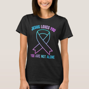 You Are Not Alone Jesus Loves You Survive Suicidal T-Shirt