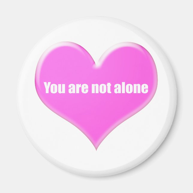 You are not alone. magnet (Front)