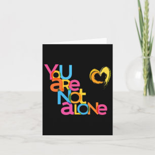 You Are Not Alone Mental Health Awareness  Card
