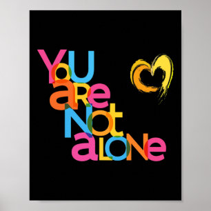 You Are Not Alone Mental Health Awareness Poster